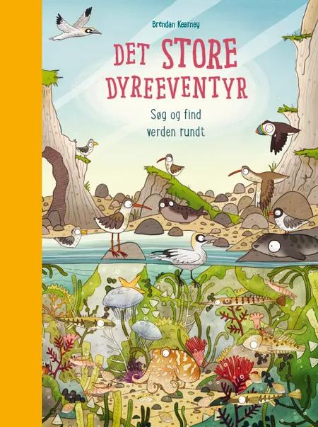 Det store dyreeventyr - Søg og find verden rundt af Anna Claybourne