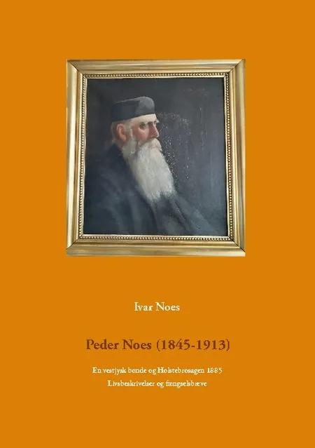 Peder Noes (1845-1913) af Ivar Noes