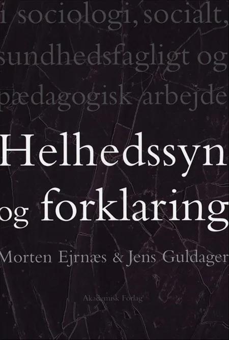Helhedssyn og forklaring af Jens Guldager
