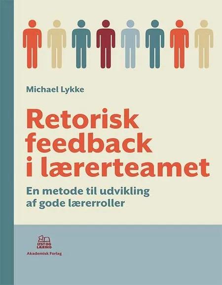 Retorisk feedback i lærerteamet af Michael Lykke