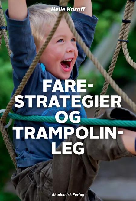 Farestrategier og trampolinleg af Helle Skovbjerg Karoff