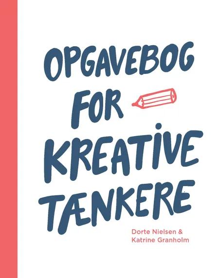 Opgavebog for kreative tænkere af Dorte Nielsen