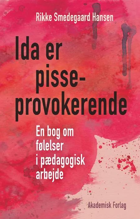 Ida er pisseprovokerende af Rikke Smedegaard Hansen
