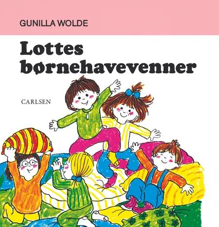 Lottes børnehavevenner af Gunilla Wolde