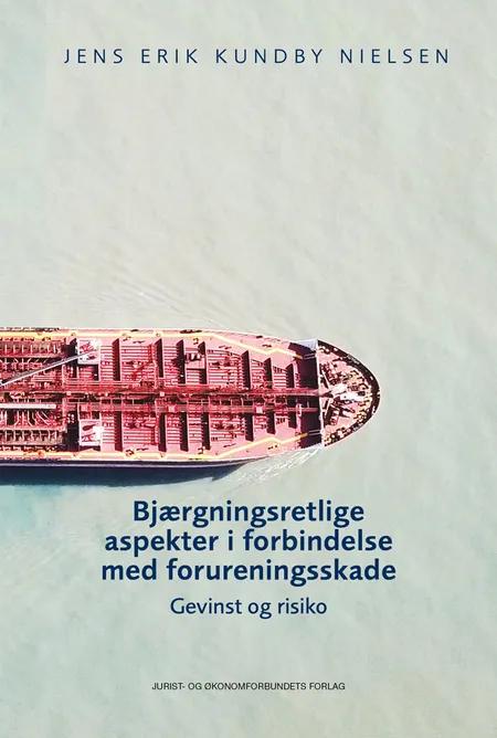 Bjærgningsretlige aspekter i forbindelse med forureningsskade af Jens Erik Kundby Nielsen