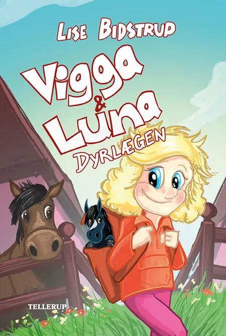 Vigga & Luna - dyrlægen af Lise Bidstrup