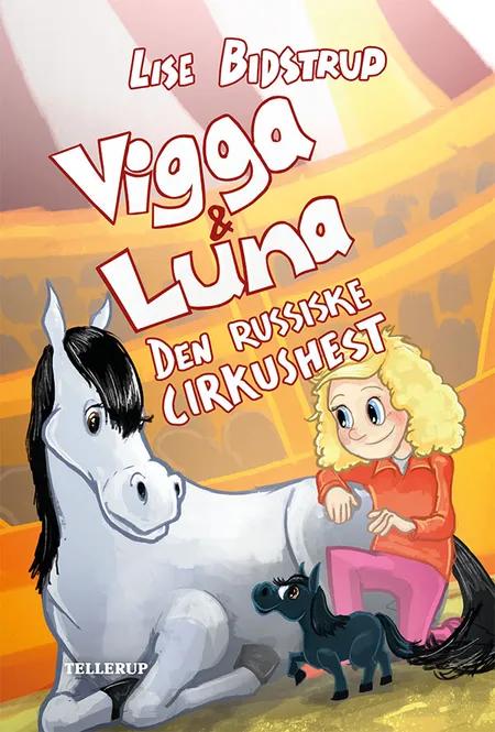 Vigga & Luna - den russiske cirkushest af Lise Bidstrup