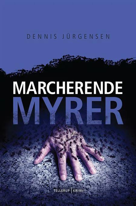 En Roland Triel-krimi #4: Marcherende Myrer af Dennis Jürgensen