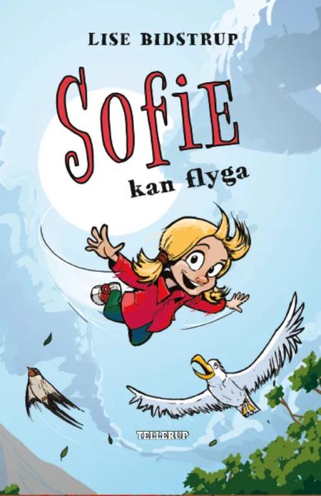 Sofie #3: Sofie kan flyga af Lise Bidstrup