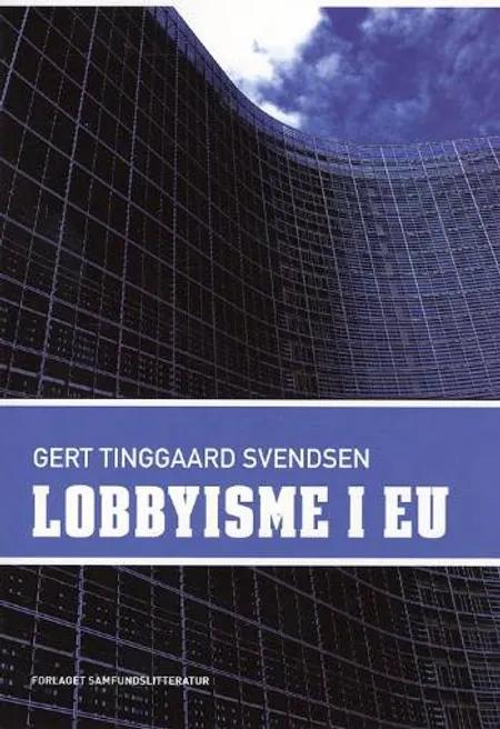 Lobbyisme i EU af Gert Tinggaard Svendsen