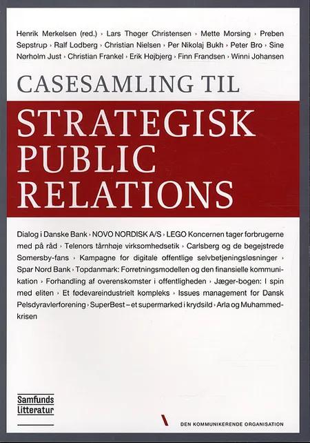 Casesamling til Strategisk public relations af Henrik Merkelsen