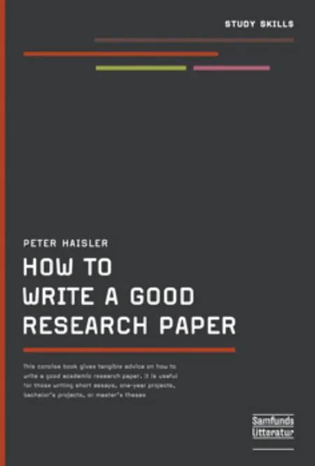 How to write a good Research Paper af Peter Haisler