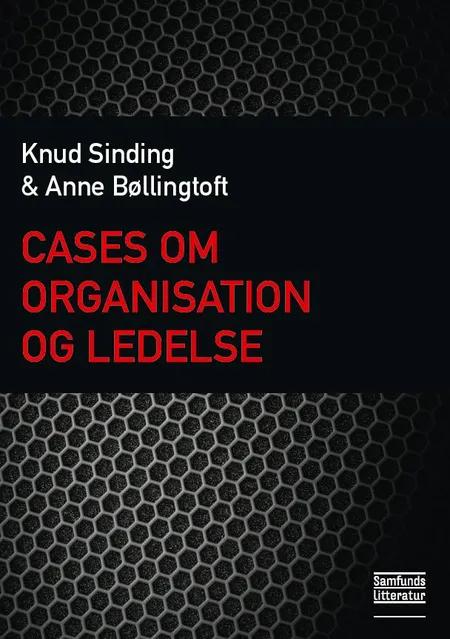 Cases om organisation og ledelse af Anne Bøllingtoft