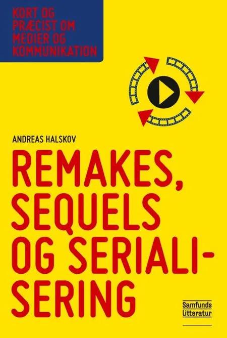 Remakes, sequels og serialisering af Andreas Halskov