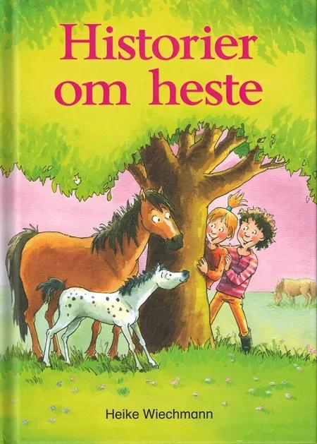 Historier om heste af Heike Wiecmann