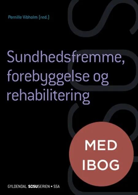 Sundhedsfremme, forebyggelse og rehabilitering (SSA) af Bente Søndergaard