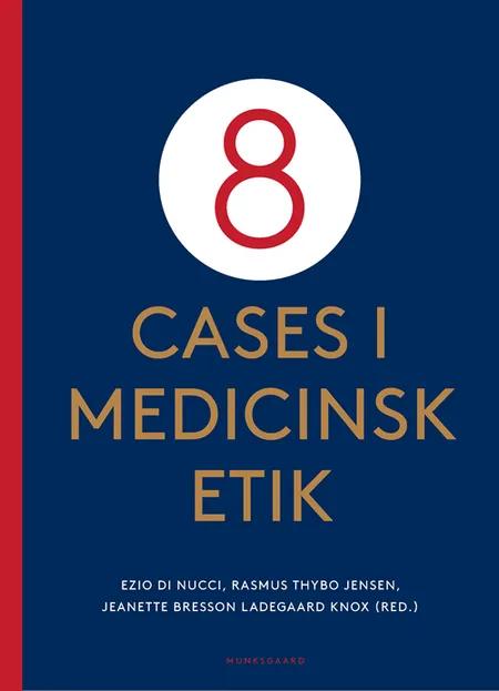 8 cases i medicinsk etik af Ezio Di Nucci