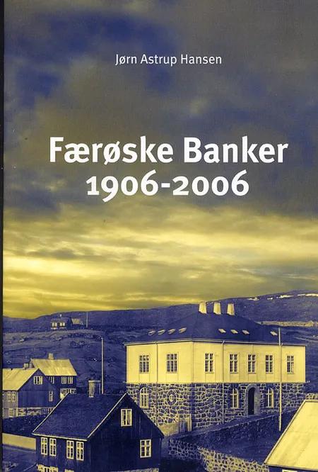 Færøske banker 1906-2006 af Jørn Astrup Hansen
