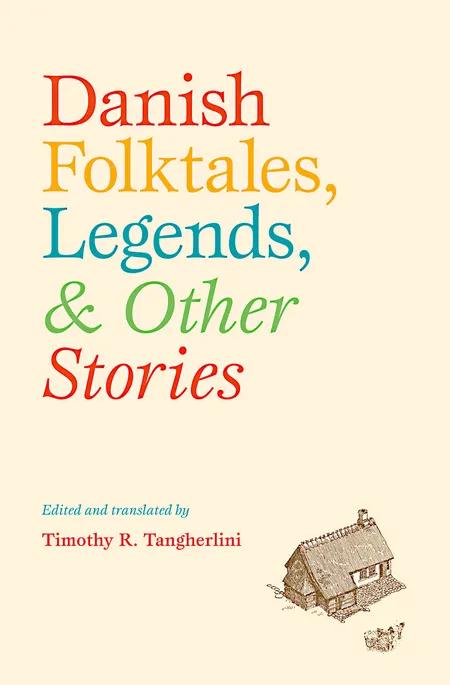 Danish folktales, legends, & other stories af Timothy R. Tangherlini