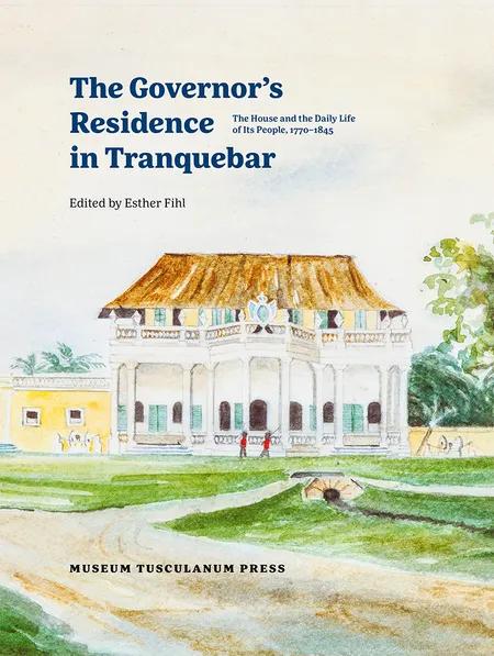 The Governor's Residence in Tranquebar af Esther Fihl