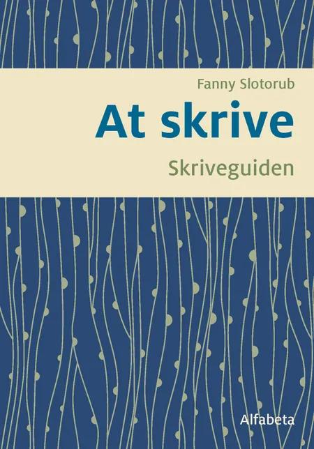 At skrive, skriveguiden af Fanny Slotorub