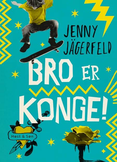 Bro er konge! af Jenny Jägerfeld