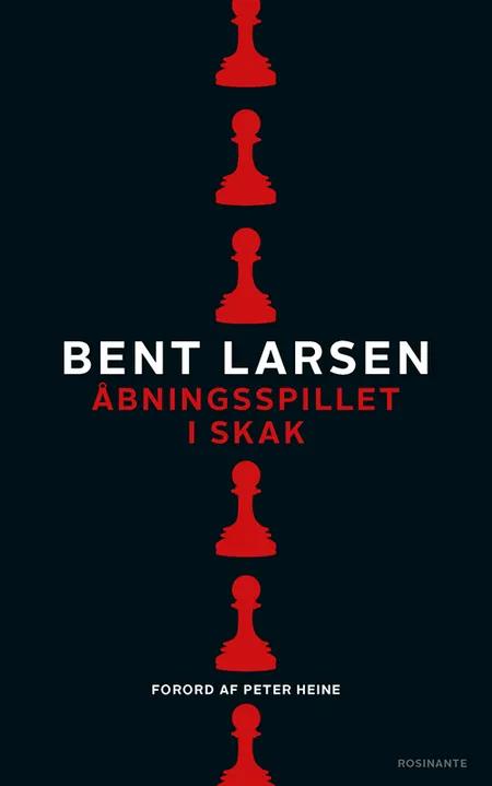 Åbningsspillet i skak af Bent Larsen