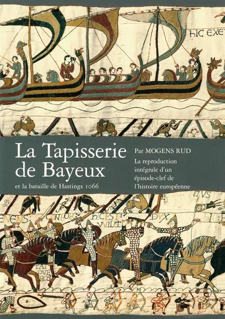 La tapisserie de Bayeux et la bataille de Hastings 1066 af Mogens Rud