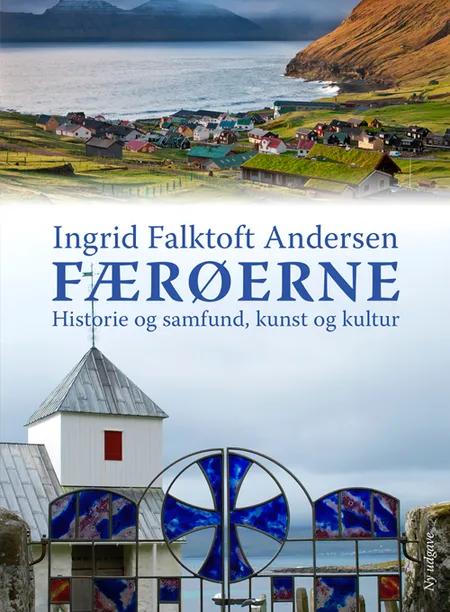 Færøerne - historie og samfund, kunst og kultur af Ingrid F. Andersen