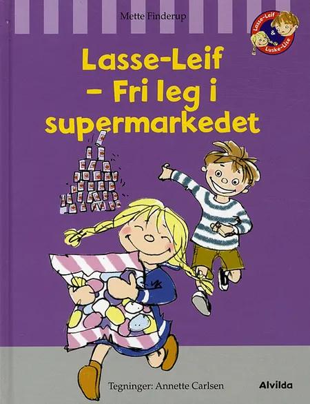 Lasse-Leif - fri leg i supermarkedet af Mette Finderup