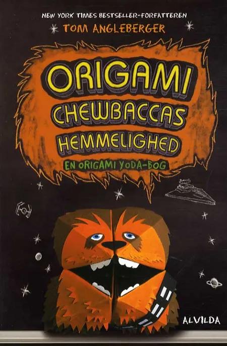 Origami Chewbaccas hemmelighed af Tom Angleberger