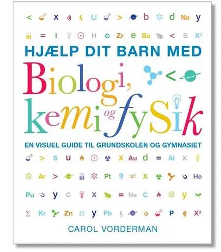 Hjælp dit barn med biologi, kemi og fysik af Carol Vorderman