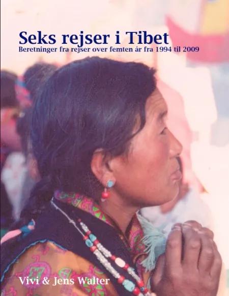 Seks rejser i Tibet af Jens Walter