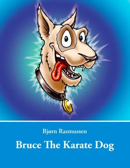 Bruce The Karate Dog af Bjørn Rasmussen