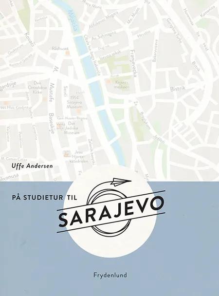 På studietur til Sarajevo af Uffe Andersen