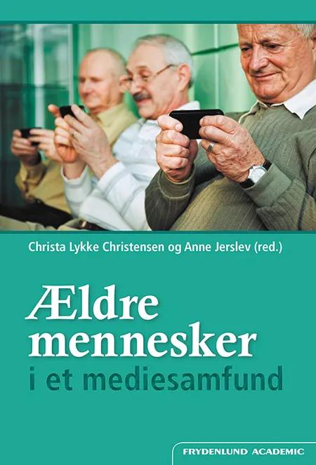 Ældre mennesker i et mediesamfund af Christa Lykke Christensen