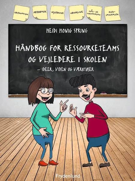 Håndbog for ressourceteams og vejledere i skolen af Heidi Honig Spring