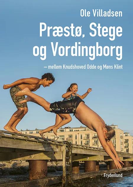 Præstø, Stege og Vordingborg af Ole Villadsen