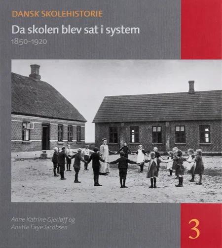 Da skolen blev sat i system af Anne Katrine Gjerløff