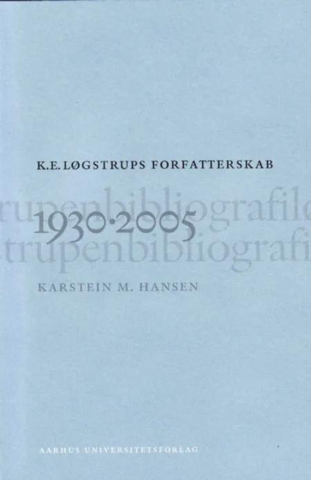 K. E. Løgstrups forfatterskab af Karstein M. Hansen