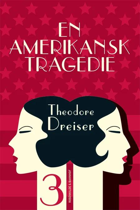 En amerikansk tragedie 3 af Theodore Dreiser