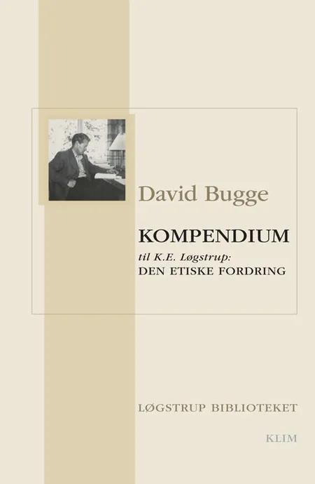Kompendium til K.E. Løgstrup: Den etiske fordring af David Bugge