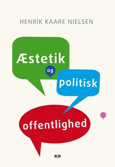 Æstetik og politisk offentlighed af Henrik Kaare Nielsen