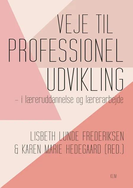Veje til professionel udvikling af Lisbeth Lunde Frederiksen