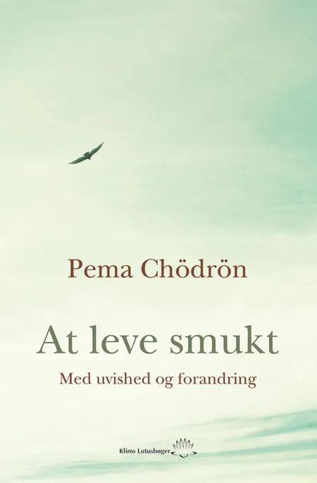 At leve smukt af Pema Chödrön