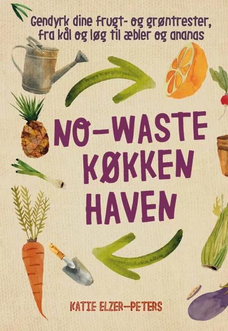 No-waste køkkenhaven af Katie Eller-Peters
