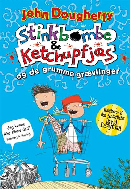 Stinkbombe & ketchupfjæs og de grumme grævlinger af John Dougherty