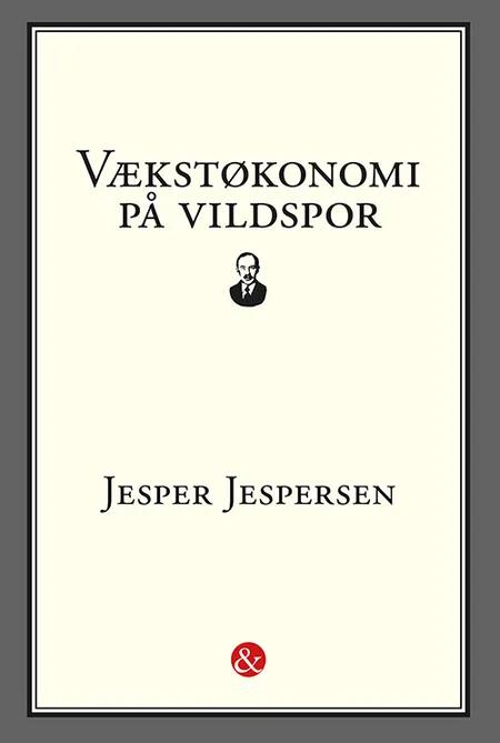 Vækstøkonomi på vildspor af Jesper Jespersen