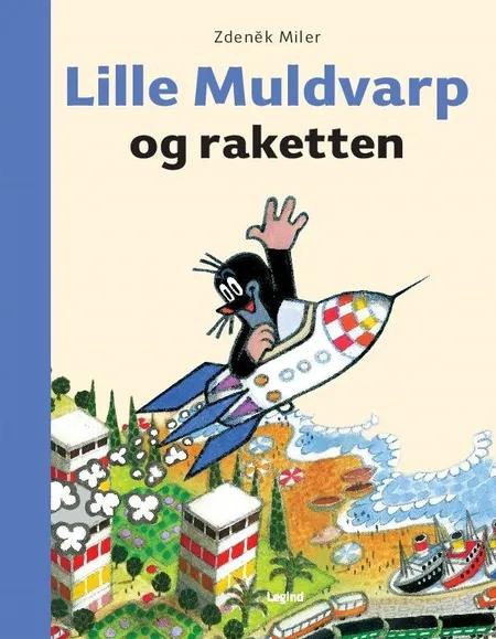 Lille Muldvarp og raketten af Zdenêk Miler