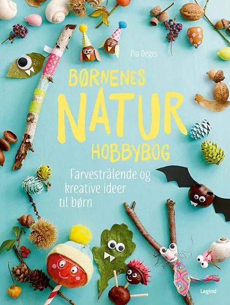 Børnenes naturhobbybog af Pia Deges